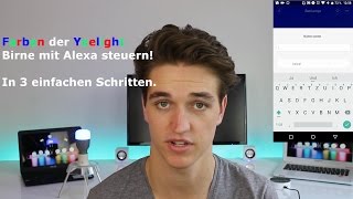 Yeelight Farben mit ALEXA Amazon Echo steuern  Tutorial [upl. by Anomor]