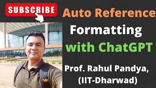 ✅Instant Citations  Auto Reference Formatting with ChatGPT  Prof Rahul Pandya IIT Dharwad [upl. by Sou198]