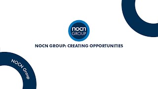 NOCN Group  Creating Opportunities [upl. by Adniroc457]