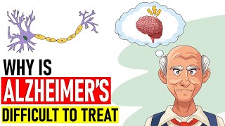 Why is Alzheimer’s Disease so difficult to treat [upl. by Dougald61]