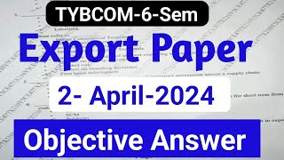 2nd April 2024 EXPORT OBJECTIVE answer  Export paper Solution  TYBCOM 6 Sem Export [upl. by Heger]