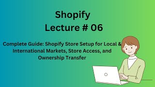 Shopify Store Setup for Local amp International Markets Store Access and Ownership Transfer [upl. by Jerrilee523]