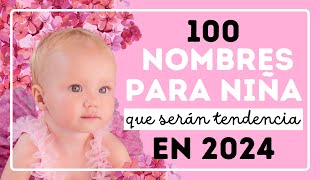 🎀100 NOMBRES PARA NIÑA que serán tendencia en 2024💗 [upl. by Lekram]