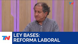 LEY BASES La reforma laboral una de las claves I Jorge Colina [upl. by Lyndes370]