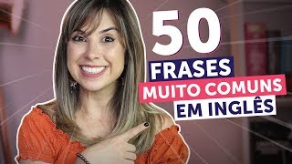 50 FRASES ESSENCIAIS EM INGLÊS em 10 minutos  Inglês para Iniciantes [upl. by Nedah]