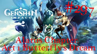 Genshin Impact Walkthrough Part 297  Alatus Chapter Act 1 Butterflys Dream No Commentary [upl. by Ardnac100]