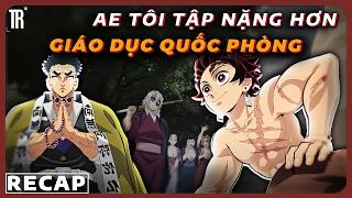 Khởi động cho trận chiến cuối cùng  Recap xàm Kimetsu no yaiba Đặc huấn đại trụ [upl. by Aivuy]