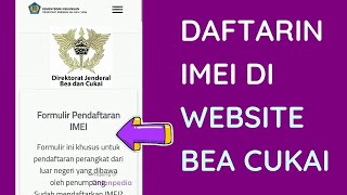 Cara Daftarkan IMEI HP ke Bea Cukai Secara Online via Website [upl. by Bortman]