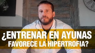 ¿ENTRENAR EN AYUNAS FAVORECE LA HIPERTROFIA [upl. by Ojillib]