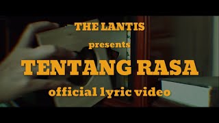 The Lantis  Tentang Rasa Official Lyric Video [upl. by Ettezoj]