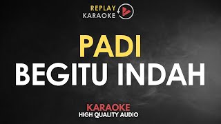 Karaoke Begitu Indah  Padi HQ Audio [upl. by Faria]