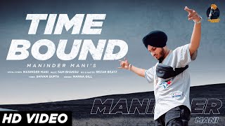 Time Bound FULL VIDEO Maninder mani Sam Bhangu  Shivam Gupta [upl. by Yolande640]