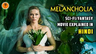 Melancholia 2011 Hollywood Movie Explained in Hindi 9D Production [upl. by Enyamrahc]