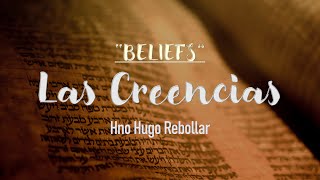 Las Creencias  Beliefs  Hno Hugo Rebollar [upl. by Aihsoem]