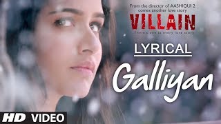 Lyrical Galliyan Full Song with Lyrics  Ek Villain  Ankit Tiwari  Sidharth Malhotra [upl. by Leanna]