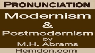 Modernism and Postmodernism by MH Abrams Pronunciation Practice for Difficult Words [upl. by Aiken400]