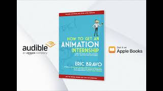 How to Get an Animation Internship by Eric Bravo First 15 Minutes of the Audiobook [upl. by Elleimac]