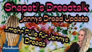 Shapatis Dreadtalk  Jennys Dread Update  mehr Fülle für Jennys Dreads [upl. by Morly]