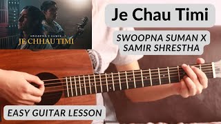 Je Chhau Timi  Swoopna Suman x Samir Shrestha  Guitar Lesson [upl. by Rother]