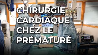 Chirurgie cardiaque chez le prématuré [upl. by Ttelracs]