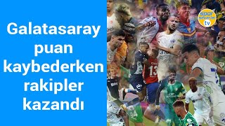 Galatasaray puan kaybederken rakipler kazandı [upl. by Obara]