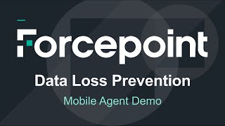 Mobile Agent  Demo  Forcepoint DLP [upl. by Forsta170]