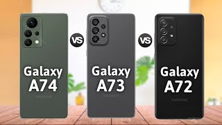 Samsung Galaxy A74 5G vs Samsung Galaxy A73 5G vs Samsung Galaxy A72 5G [upl. by Ruhtracm]