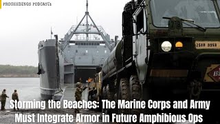 Storming the Beaches The Marine Corps and Army Must Integrate Armor in Future Amphibious Ops [upl. by Cressi597]