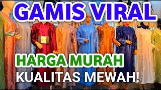 GAMIS VIRAL HARGA MURAH KUALITAS MEWAH GAMIS TERBARU YANG LAGI LARIS DI PASAR TANAH ABANG HARI INI [upl. by Snah]