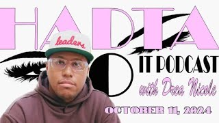 HADTA DO IT PODCAST [upl. by Aidua]