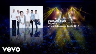 Deacon Blue  Dignity Live at Edinburgh Castle 2017 Art Track [upl. by Egiarc]