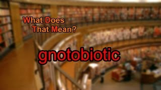 What does gnotobiotic mean [upl. by Fernandina648]