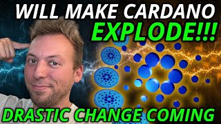 CARDANO ADA  THIS DRASTIC CHANGE WILL MAKE CARDANO EXPLODE [upl. by Nimocks925]