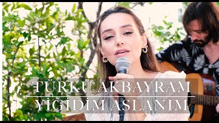 YİĞİDİMASLANIM Türkü Akbayram  YİĞİDİM ASLANIM [upl. by Seidule347]