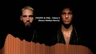 PUERTO amp YAEL  Vdaka ti Reece Wallton Remix [upl. by Ahcas]