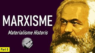 MARXISME  Materialisme Historis  Part 08 [upl. by Oilcareh]