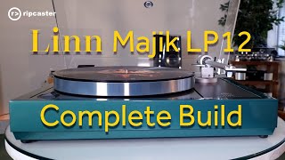 Linn Majik LP12 Complete Build at Ripcaster [upl. by Htebazie]