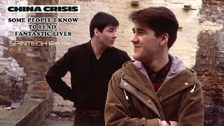 China Crisis  Some People I Know To Lead Fantastic Lives SPiNTECH Remix [upl. by Yve751]