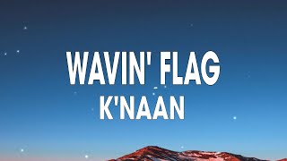 KNAAN  Wavin Flag  World Cup Song [upl. by Aleb]