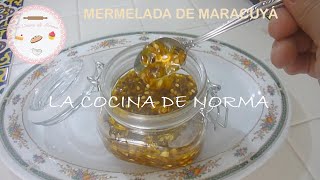 Mermelada de Maracuyá  La Cocina de Norma [upl. by Morven]