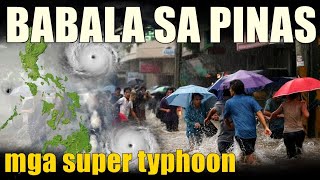 Ano Binulgar ng PAGASA Hinggil sa Super Typhoon sa Pinas [upl. by Asyral]