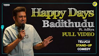 Happy Days Baadhithudu Ft Aditya  Telugu StandUp Comedy  MicKiKirkiri  Telugu Open Mic [upl. by Enirehtacyram]