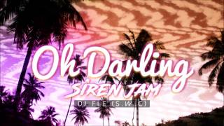 OH DARLING SIREN JAM DJ FLE [upl. by Eolande]