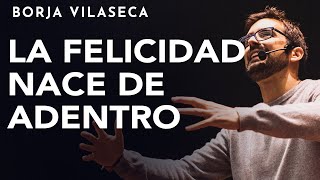 7 claves para ser feliz por uno mismo  Conferencia presencial  Borja Vilaseca [upl. by Silrac]