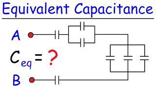 Equivalent Capacitance  Capacitors In Series and Parallel [upl. by Ahtrim]