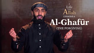 Ep 6  AlGhafūr The Forgiving  A Life with Allah Series  Ali Hammuda [upl. by Pears193]