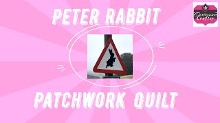 Into To Peter Rabbit Patchwork Quilt [upl. by Anaid]