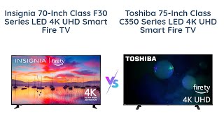 Insignia 70inch Class F30 Series vs Toshiba 75inch Class C350 Series 🔥📺 Which is the Best [upl. by Acemaj640]