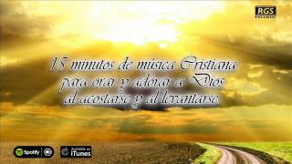 15 minutos de música para Orar y Adorar a Dios Intimidad con Dios Alabanzas de Adoración [upl. by Sindee697]