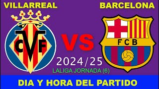 VILLARREAL VS BARCELONA CUANDO JUEGAN FECHA HORARIO DÍA Y HORA EN VARIOS PAÍSES [upl. by Cowan690]